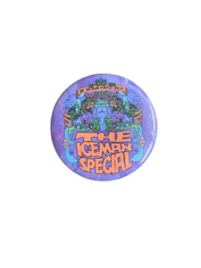 The Iceman Special Circus Button